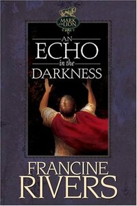 An Echo in the Darkness by Francine Rivers