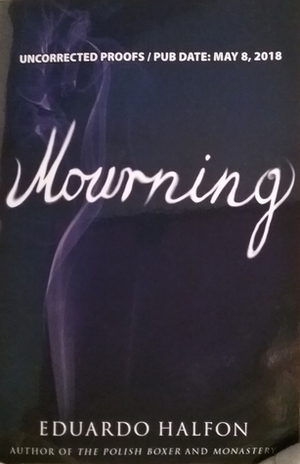 Mourning by Daniel Hahn, Eduardo Halfon, Lisa Dillman