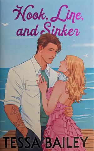 Hook, Line, and Sinker by Tessa Bailey