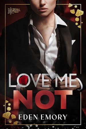 Love Me Not by Eden Emory