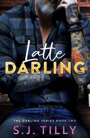 Latte Darling by S.J. Tilly