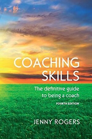 Coaching Skills: The Definitive Guide to Being a Coach by Jenny Rogers