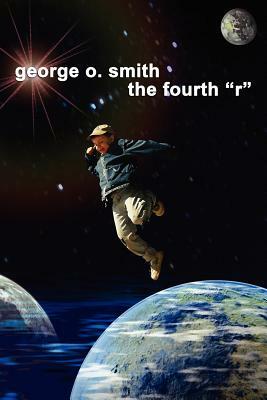 The Fourth R by George O. Smith