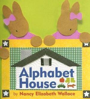 Alphabet House by Nancy Elizabeth Wallace