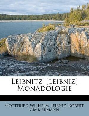 Leibnitz' [leibniz] Monadologie by Robert Zimmermann, Gottfried Wilhelm Leibniz