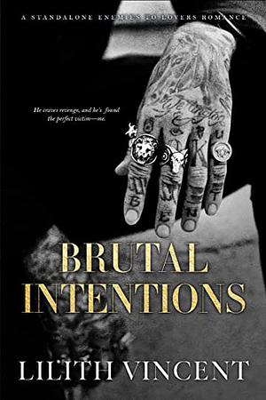 Brutal Intentions by Lilith Vincent