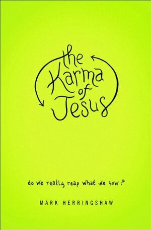 The Karma of Jesus by Mark Herringshaw