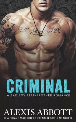 Criminal: A Bad Boy Step-brother Romance by Alex Abbott