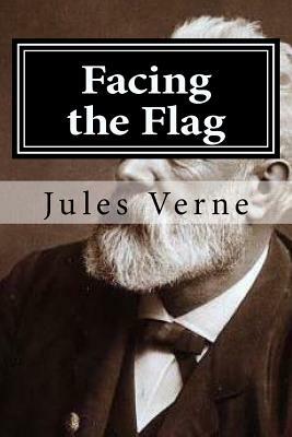 Facing the Flag by Jules Verne