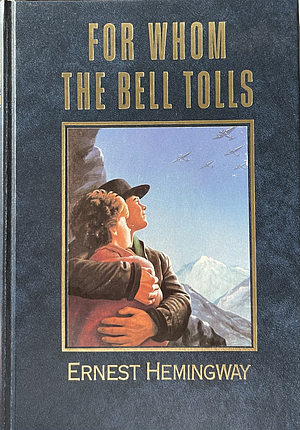 For Whom the Bell Tolls by Ernest Hemingway