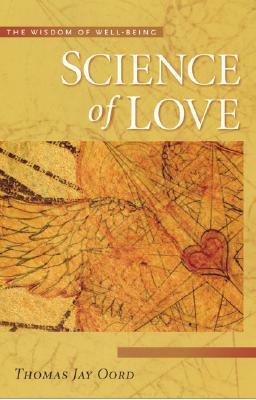 Science of Love: Wisdom of Well Being by Thomas Oord