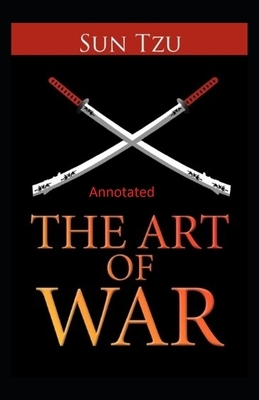 The Art of War Annotated by Sun Tzu