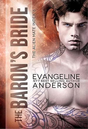 The Baron's Bride: Book 6 of the Alien Mate Index Series by Evangeline Anderson