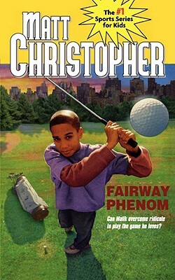 Fairway Phenom by Matt Christopher