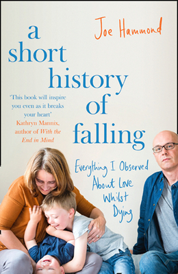 A Short History of Falling by Joe Hammond