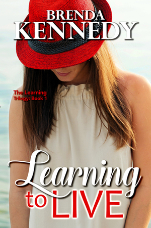 Learning to Live (Learning Trilogy. Book 1) by Brenda Kennedy