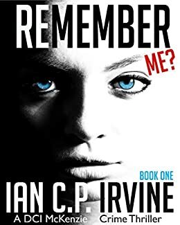 Remember Me? by Ian C.P. Irvine