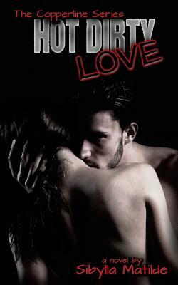 Hot Dirty Love by Sibylla Matilde