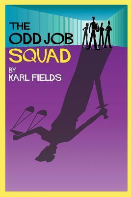 The Odd Job Squad by Karl Fields
