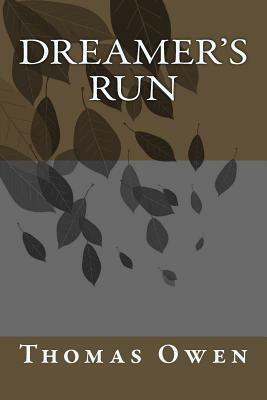 Dreamer's Run by Thomas Owen