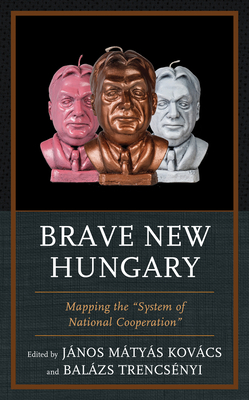 Brave New Hungary: Mapping the System of National Cooperation by 