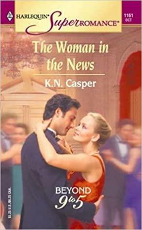 The Woman in the News by K.N. Casper