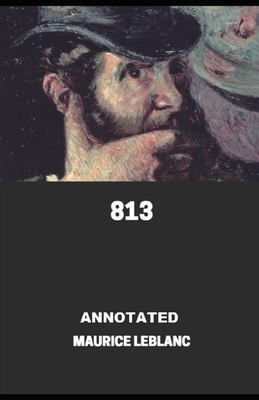 813 Annotated by Maurice Leblanc