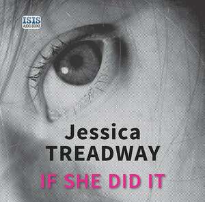 If She Did It by Jessica Treadway