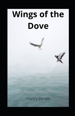 Wings of the Dove illustrated by Henry James