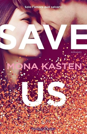 SAVE US  by Mona Kasten