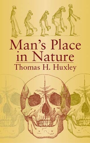 Man's Place in Nature by Thomas Henry Huxley