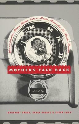 Mothers Talk Back by Sarah Sheard, Susan Swan