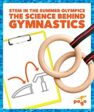 The Science Behind Gymnastics by Jenny Fretland Vanvoorst