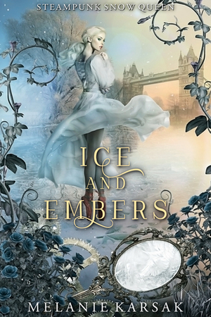 Ice and Embers by Melanie Karsak