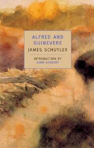 Alfred and Guinevere by James Schuyler