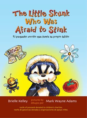 The Little Skunk Who Was Afraid to Stink/El pequeño zorrillo quo temía su propio tufillo by Brielle Kelley