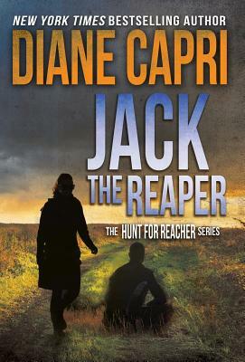 Jack the Reaper: The Hunt for Jack Reacher Series by Diane Capri