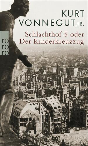 Schlachthof 5 oder Der Kinderkreuzzug by Kurt Vonnegut