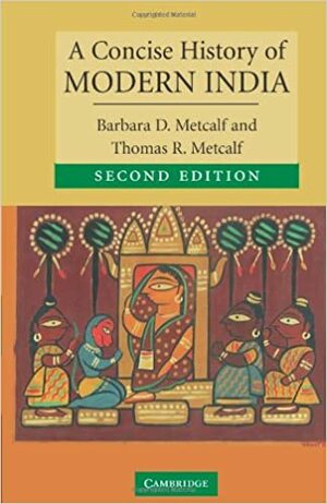 A Concise History of Modern India by Barbara D. Metcalf