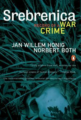 Srebrenica: Record of a War Crime by Jan Willem Honig, Norbert Both