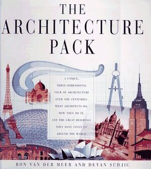 The Architecture Pack : A Unique, Three-Dimensional Tour of Architecture over the Centuries : What Architects Do, How They Do It by Ron van der Meer, Deyan Sudjic