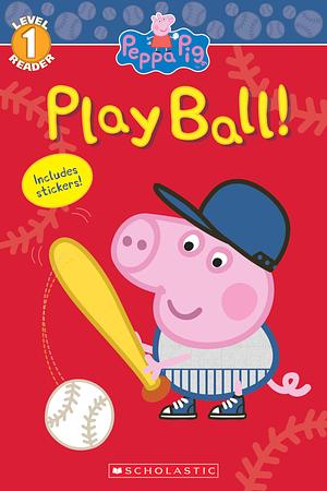 Peppa Pig: Play Ball! by Reika Chan, Reika Chan
