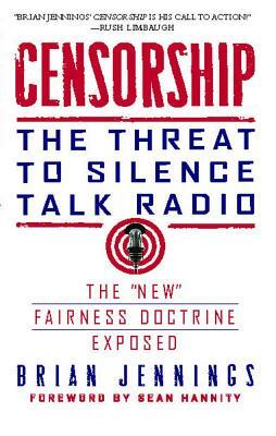 Censorship: The Threat to Silence Talk Radio by Brian Jennings