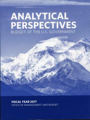 Budget of the United States: Analytical Perpectives Fy 2017 by Executive Office of the President