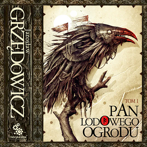 Pan Lodowego Ogrodu. Tom 1 by Jarosław Grzędowicz