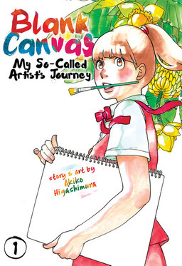 Blank Canvas: My So-Called Artist's Journey Vol. 1 by Akiko Higashimura