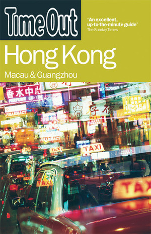 Time Out Hong Kong: Macau and Guangzhou by Time Out Guides