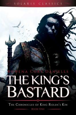 The King's Bastard, Volume 1 by Rowena Cory Daniells