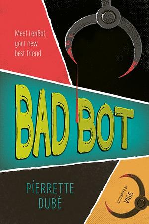 Bad Bot by Pierrette Dubé