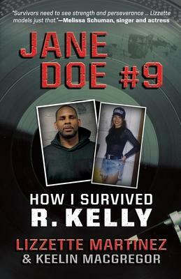 Jane Doe #9: How I Survived R. Kelly by Lizzette Martinez